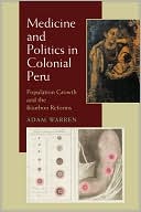 Medicine and Politics in Colonial Peru: Population Growth and the Bourbon Reforms