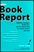 Book Report: Publishing Strategies, Writing Tips, and 101 Literary Ideas for Aspiring Authors and Poets