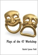 Plays of the 47 Workshop