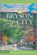 Bryson City Seasons: More Tales of a Doctor's Practice in the Smoky Mountains