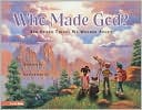 Who Made God?: and Other Things We Wonder About