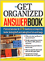 The Get Organized Answer Book: Practical Solutions for 275 Questions on Conquering Clutter, Sorting Stuff and Finding More Time and Energy (Answer Book Series)