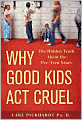 Why Good Kids Act Cruel: The Hidden Truth about the Pre-Teen Years