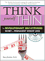 Think Yourself Thin: The Revolutionary Self-Hypnosis Secret to Permanent Weight Loss