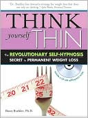 Think Yourself Thin: The Revolutionary Self-Hypnosis Secret to Permanent Weight Loss