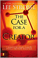 The Case for a Creator: A Journalist Investigates Scientific Evidence That Points Toward God