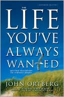 Life You've Always Wanted: Spiritual Disciplines for Ordinary People