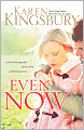 Even Now (Even Now Series #1)