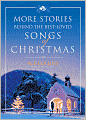 More Stories Behind the Best-Loved Songs of Christmas