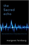 The Sacred Echo: Hearing God's Voice in Every Area of Your Life