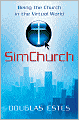 SimChurch: Being the Church in the Virtual World