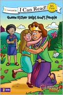 Queen Esther Helps God's People: Formerly titled Esther and the King