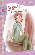 Sophie and the New Girl (Faithgirlz!: The Sophie Series #8)