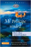 Mi Principe vendra - Preparandome para el regreso de mi Senor.