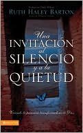 Una Invitacion al Silencio y Quietud: Viviendo la Presencia Transformadora de Dios