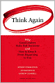 Think Again: Why Good Leaders Make Bad Decisions and How to Keep It From Happening to You