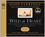 Wild at Heart: Discovering the Secret of a Man's Soul