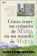 Como tener un Corazon de Maria en un Mundo de Marta