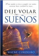 Deje volar sus suenos (The Dream Releasers: How to Help Others Realize Their Dreams While Achieving Your Own)