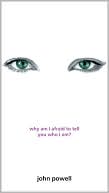 Why Am I Afraid to Tell You Who I Am?