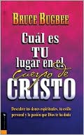 Cual es Tu Lugar en el Cuerpo de Dios?: Descubre tus regalos espirituales, estilo personal y la pasion de Dios