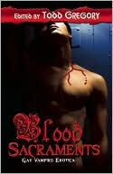 Blood Sacraments: Gay Vampire Erotica