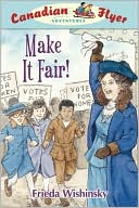 Make It Fair! (Canadian Flyer Adventures #15)