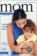 Mothering without Guilt: You and God, You and Others, You and Your Kids