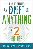 How to Become an Expert on Anything in Two Hours
