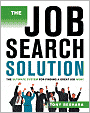 The Job Search Solution: The Ultimate System for Finding a Great Job Now!