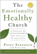The Emotionally Healthy Church: How to Grow Disciples with Depth