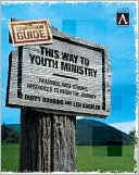 This Way to Youth Ministry Companion Guide