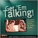 Get 'Em Talking: 104 Discussion Starters for Youth Groups