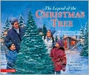 The Legend of the Christmas Tree: The Inspirational Story of a Treasured Tradition