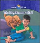 The Day Scooter Died: A Book about the Death of a Pet