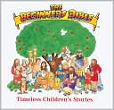The Beginner's Bible: Timeless Children's Stories
