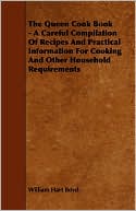The Queen Cook Book - A Careful Compilation Of Recipes And Practical Information For Cooking And Other Household Requirements