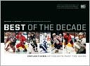 Best of the Decade: Reflections of Hockey's Past Ten Years