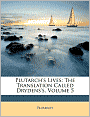 Plutarch's Lives: The Translation Called Drydens's, Volume 5