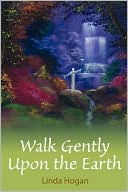 Walk Gently Upon The Earth