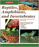 Reptiles, Amphibians, and Invertebrates: An Identification and Care Guide