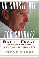 No Substitute for Sundays: Brett Favre and His Year in the Huddle with the New York Jets