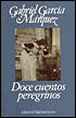 Doce cuentos peregrinos (Strange Pilgrims: 12 Stories)