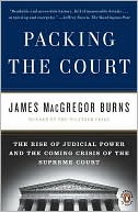 Packing the Court: The Rise of Judicial Power and the Coming Crisis of the Supreme Court
