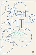 Changing My Mind by Zadie Smith: Book Cover