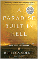 A Paradise Built in Hell: The Extraordinary Communities That Arise in Disaster