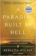 A Paradise Built in Hell: The Extraordinary Communities That Arise in Disaster