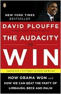 The Audacity to Win: How Obama Won and How We Can Beat the Party of Limbaugh, Beck, and Palin