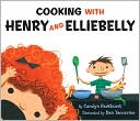 Cooking with Henry and Elliebelly