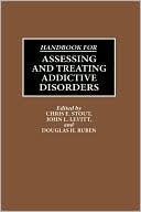 Handbook for Assessing and Treating Addictive Disorders